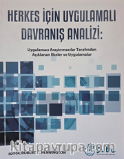 Herkes İçin Uygulamalı Davranış Analizi : Uygulamacı Araştırmacılar Tarafından Açıklanan İlkeler ve Uygulamalar