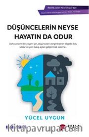 Düşüncelerin Neyse Hayatın Da Odur
