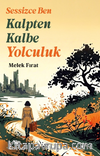 Sessizce Ben Kalpten Kalbe Yolculuk