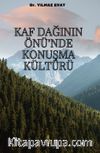 Kaf Dağının Önü'nde Konuşma Kültürü
