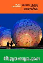 Connecting Europe <br /> Politics of Information Society in the EU and Turkey