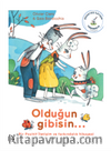 Olduğun Gibisin