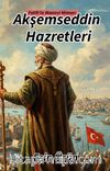 Akşemseddin Hazretleri Fetih'in Manevi Mimarı