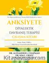 Anksiyete Diyalektik Davranış Terapisi Çalışma Kitabı