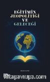 Eğitimin Jeopolitiği ve Geleceği
