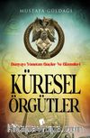 Küresel Örgütler : Dünyayı Yöneten Güçler ve Gizemleri