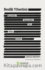 Benlik Yönetimi <br /> Hayattan Kaçmadan Var Olma Sanatı