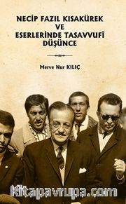 Necip Fazıl Kısakürek ve Eserlerinde Tasavvufî Düşünce