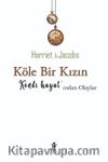 Köle Bir Kızın Hayatından Olaylar