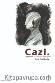 Cazi <br /> Merhametsizlerin Hikayesi
