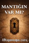 Mantığın Var mı?