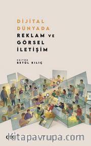 Dijital Dünyada Reklam ve Görsel İletişim