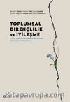 Toplumsal Dirençlilik ve İyileşme & 6 Şubat Depremi Sonrası Hatay/Antakya'da Sosyolojik Bir Soruşturma