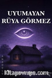 Uyuyamayan Rüya Görmez