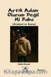 Artık Adam Olurum Değil Mi Baba? & Atakan'ın Sonu