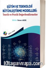 Eğitim ve Teknoloji Bütünleştirme Modelleri: Teorik ve Pratik Değerlendirmeler