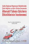 Çoklu Doğrusal Regresyon Modellerinde Çoklu Bağlantı ve Aykırı Gözlem Durumunda Alternatif Tahmin Edicilerin Etkinliklerinin İncelenmesi
