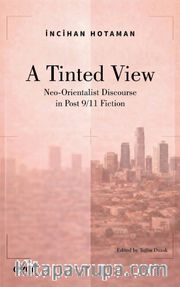 A Tindet View Neo-Orientalist Discourse in Post 9/11 Fiction