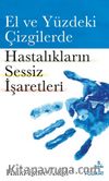 El ve Yüzdeki Çizgilerde Hastalıkların Sessiz İşaretleri