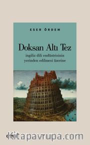 Doksan Altı Tez <br /> Ingiliz Dili Endüstrisinin Yerinden Edilmesi Üzerine