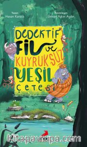 Dedektif Fil ve Kuyruksuz Yeşil Çetesi