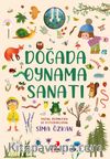 Doğada Oynama Sanatı / Bir Ayağım Doğada Serisi