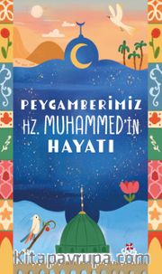 Peygamberimiz Hz.Muhammed'in Hayatı