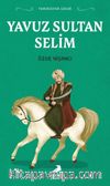 Yavuz Sultan Selim / Tarihsever Çocuk