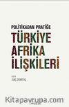 Politikadan Pratiğe Türkiye-Afrika İlişkileri