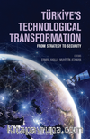 Türkiye's Technological Transformation From Strategy To Security