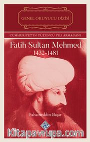 Fatih Sultan Mehmed (1432-1481)