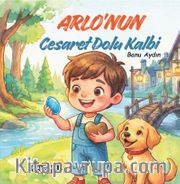 Arlo'nun Cesaret Dolu Kalbi
