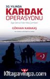 30. Yılında Kardak Operasyonu & Ege Denizi'nde Ateş Çemberi