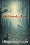 Dil Firuzdan Uzak