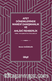 Afet Dönemlerinde Manevî Danışmanlık  ve Ahlakî Rehberlik