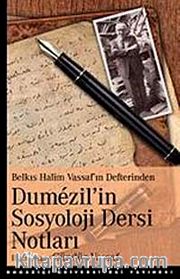 Dumezil'in Sosyoloji Dersi Notları <br /> Belkıs Halim Vassaf'ın Defterinden