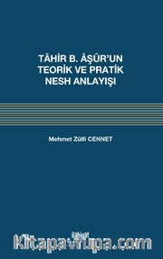 Tahir b. Âşûr'un Teorik ve Pratik Nesh Anlayışı