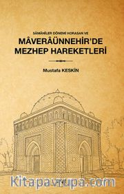 Samanîler Dönemi Horasan ve Maveraünnehir'de Mezhep Hareketleri