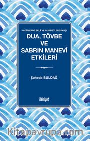 Dua, Tövbe ve Sabrın Manevî Etkileri