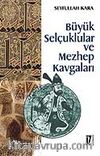 Büyük Selçuklular ve Mezhep Kavgaları