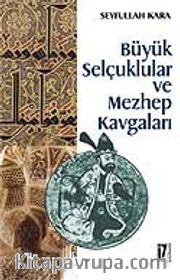 Büyük Selçuklular ve Mezhep Kavgaları