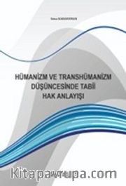 Hümanizm ve Transhümanizm Düşüncesinde Tabii Hak Anlayışı