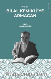 Prof. Dr. Bilal Kemikli'ye Armağan