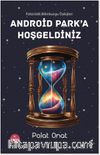 Android Park'a Hoş Geldiniz
