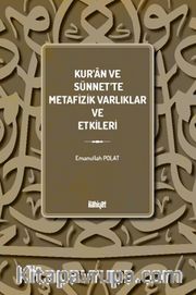 Kur'an ve Sünnet'te Metafizik Varlıklar ve Etkileri