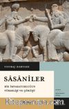 Sasaniler & Bir İmparatorluğun Yükselişi ve Çöküşü