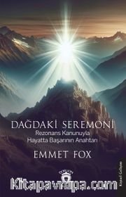 Dağdaki Seremoni <br /> Rezonans Kanunuyla Hayatta Başarının Anahtarı