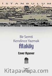 Ataköy <br /> Bir Semti Kendince Yazmak-11