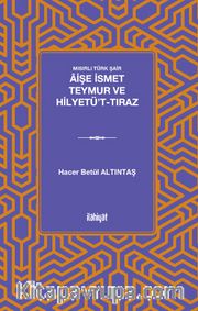 Mısırlı Türk Şair Âişe İsmet Teymur ve Hilyetü't-Tıraz