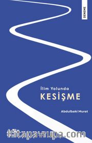 İlim Yolunda Kesişme